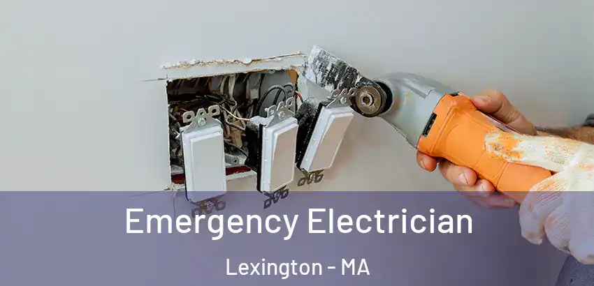  Emergency Electrician Lexington - MA
