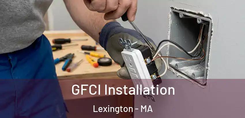 GFCI Installation Lexington - MA