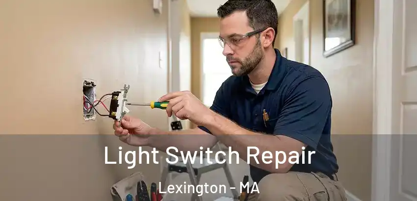 Light Switch Repair Lexington - MA