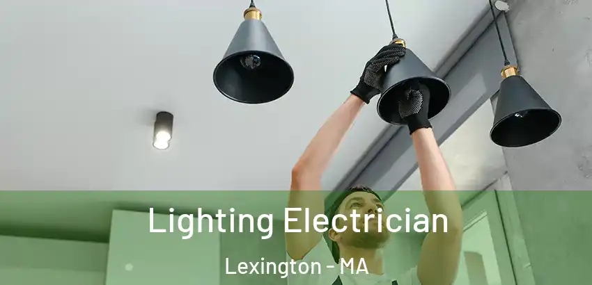  Lighting Electrician Lexington - MA