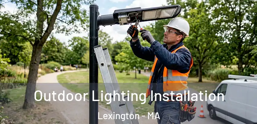 Outdoor Lighting Installation Lexington - MA