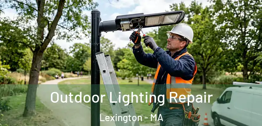 Outdoor Lighting Repair Lexington - MA