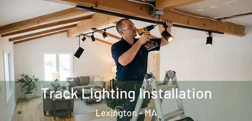  Track Lighting Installation Lexington - MA